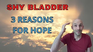 Overcoming Paruresis 3 Uplifting Reasons to Stay Hopeful  Bashful Bladder Solutions [upl. by Buchalter]