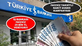 İŞ BANKASINDAN SÜPER KAMPANYA FAİZSİZ 25 BİN TL [upl. by Aubreir164]