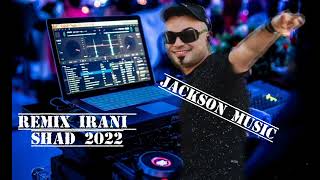 REMIX IRANI SHAD 2022  JACKSON MUSIC [upl. by Maryann]