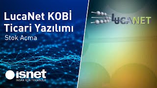 LucaNet KOBİ Ticari Yazılımı  Stok Açma [upl. by Geaghan855]