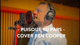 TU VEUX CHANTER PUISQUE TU PARS YOUTUBE AVEC BEN COOPER [upl. by Anelehs]