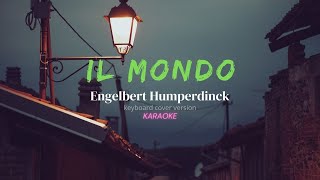 iL Mondo  Engelbert Humperdinck  Keyboard version  KARAOKE byZky Manopo [upl. by Ynnor]