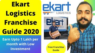 Ekart Logistic Franchisee Guide 2020 Ekart Delivery FranchiseIn Hindi [upl. by Liponis]