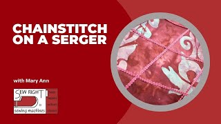 How to Create a Chain Stitch Using A Serger with Mary Ann from Sew Right [upl. by Sager]