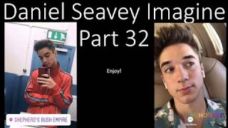 Daniel Seavey Imagine Part 33 I AM BACK I mean it this time [upl. by Marten403]