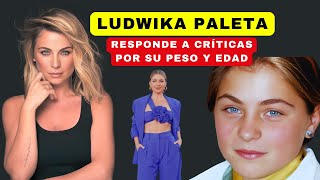 LUDWIKA PALETA Responde a Los que La CRITICAN por su PESO y EDAD [upl. by Boyse693]