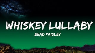 Brad Paisley  Whiskey Lullaby Lyrics ft Alison Krauss Lyrics [upl. by Primaveras313]