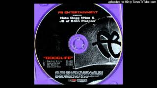 01 The Goodlife Radio Nate Dogg Nas JS Of 54th Platoon [upl. by Abernathy932]