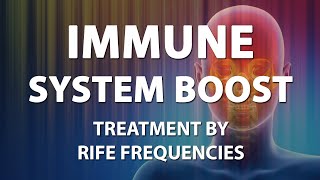 Immune System Boost  RIFE Frequencies Treatment  Energy amp Quantum Medicine with Bioresonance [upl. by Anurb]