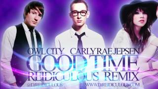 Owl City amp Carly Rae Jepsen  quotGood Timequot Remix Reidiculous  Official Audio [upl. by Neona956]