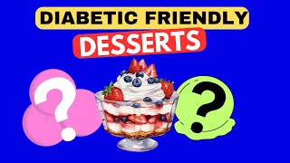 7 Unbelievable Desserts Diabetics Can Actually Enjoy [upl. by Geer865]