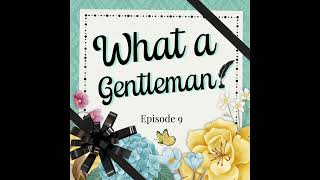 What a Barb Episode 9  What a Gentleman S1E6 Rewatch [upl. by Ibed]