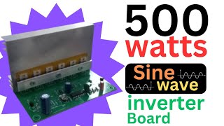 ABOUT 500 WATTS SINE WAVE INVERTER BOARD [upl. by Noyrb510]