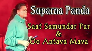 Oo Antava Mava  Saat Samundar Par  Suparna Panda [upl. by Ydissac685]