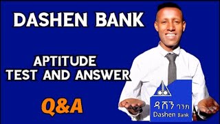 Dashen Bank Aptitude test and Answerየ ዳሸን ባንክ መግቢያ ጥያቄዎችDashen Bank eritteb exam [upl. by Sauer684]