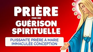 🙏 Puissante PRIÈRE de GUÉRISON SPIRITUELLE 🙏 à Marie Immaculée Conception [upl. by Jona]