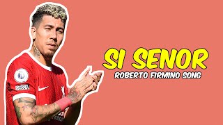 Si Senor The Roberto Firmino Song Bobby Firmino Farewell to Liverpool [upl. by Ettezus801]