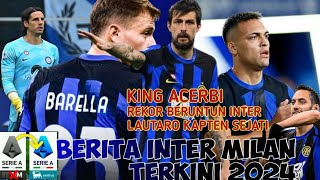 KING ACERBI 🧿 KAPTEN SEJATI 🧿 REKOR BERUNTUN 🧿 INTER DIGDAYA 🧿 BARELLA DIPAGARI 🧿 BERITA INTER [upl. by Anizor]