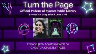 Turn the Page Podcast  Episode 322A Anastasia Garcia on GHOSTLY GHASTLY TALES [upl. by Anaihsat]