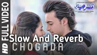 Chogada With Lyrics  SLOW  REVERB   Aayush Sharma  Warina Hussain Darshan Raval [upl. by Attennhoj]