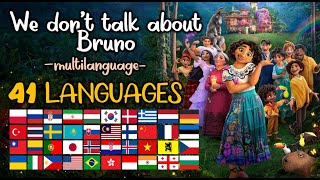 We dont talk about Bruno  MULTILANGUAGE  41 LANGUAGES  From Disneys Encanto [upl. by Aryaz]