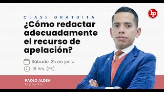 ¿Cómo redactar un recurso de apelación Clase gratuita con Paolo Aldea [upl. by Amal582]