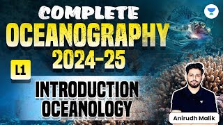 Complete Oceanography  L1  Introduction of Oceanology  UPSC 202425  Anirudh Malik [upl. by Stirling]