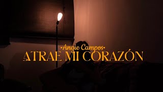 Atrae mi corazón Marcos Brunet COVER by Angie Campos 💫 [upl. by Fablan863]