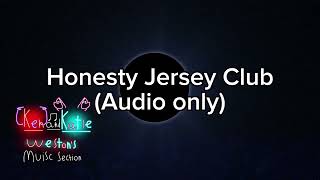 Honesty Jersey Club edit audio [upl. by Medor573]