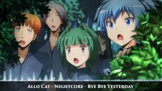 Nightcore  Bye Bye Yesterday Ansatsu Kyoushitsu OP 4 [upl. by Nnylhsa882]