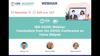 ISNKDIGO Webinar Conclusions from the KDIGO Conference on Home Dialysis [upl. by Nauqit116]