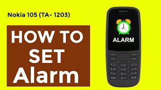 Nokia 105 Alarm Setting  How to set alarm in nokia 150  Nokia alarm setting  Nokia TA1203 alarm [upl. by Hulbert985]