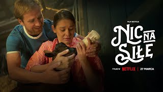 Nic na Siłę  Tylko w NETFLIX  27 Marca 2024 [upl. by Nauqat573]