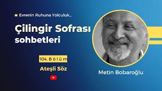 Çilingir Sofrası 104  Ateşli Söz [upl. by Oiramed475]