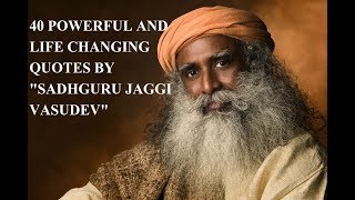 40 powerful And Life Changing Quotes By Sadhguru Jaggi Vasudev With Audio  Part 1 [upl. by Ninnahc]