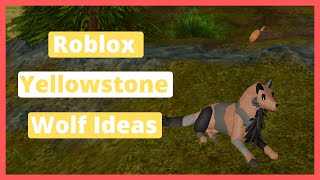 Roblox  Yellowstone  Wolf Ideas [upl. by Ottilie]