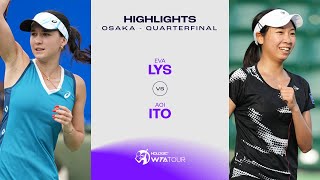 Eva Lys vs Aoi Ito  2024 Osaka Quarterfinal  WTA Match Highlights [upl. by Lleon]