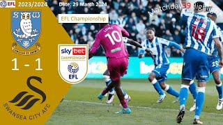 Sheffield Wednesday 11 Swansea City Matchday 39 EFL Championship 2324 Highlight 29 March 2024 [upl. by Akerley]