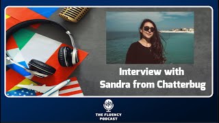 Interview with Sandra from Chatterbug  The Fluency Podcast Episode 13 [upl. by Auroora]