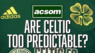 Have Celtic become far too predictable on and off the park  A Celtic State of Mind  ACSOM [upl. by Larner]