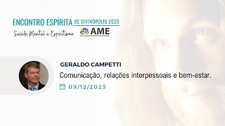 Encontro Esp de Divinópolis  MG  Geraldo Campetti – Comunicação relação interpessoal e bem estar [upl. by Teraj974]