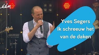 Yves Segers  Ik schreeuw het van de daken [upl. by Alyssa]