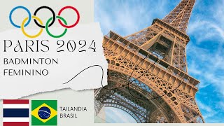 TAILANDIA X BRASIL BADMINTON FEMININO OLIMPIADAS paris2024 olimpiadas2024 [upl. by Ahsiei]