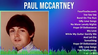 Paul McCartney 2024 MIX Greatest Hits  FourFiveSeconds Say Say Say Band On The Run Silly Lov [upl. by Leamhsi456]