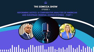 EPISODE 4 Part 1 The Somoza Show International Comparison of Prison Philosophies US and Europe [upl. by Ytinirt854]