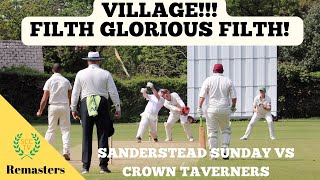 VILLAGE ALERT FILTH GLORIOUS FILTH  Sanderstead Sunday XI vs Crown Taverners 2023 Remastered [upl. by Siul]