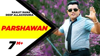 Parshawan  Ranjit Rana Feat Deep Allachouria  Latest Punjabi Song 2015  Speed Records [upl. by Mccoy]