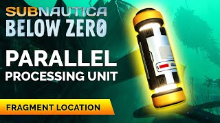 Parallel Processing Unit Fragments Location  Subnautica Below Zero [upl. by Leann]