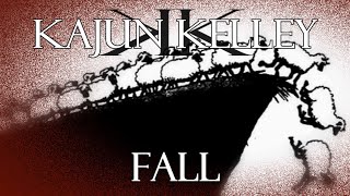 Kajun Kelley – Fall Official Lyric Video [upl. by Avalsorim521]