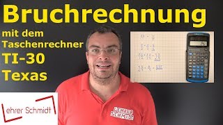 Bruchrechnung mit dem Taschenrechner TI30 Texas  Lehrerschmidt [upl. by Llertnor879]